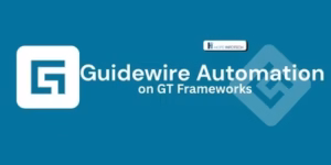 Guidewire Testing automation GT Framework Course